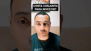 Conta conjunta para investir é possível? #investimentos