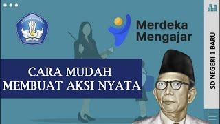 Cara Membuat Aksi Nyata Topik Merdeka Belajar