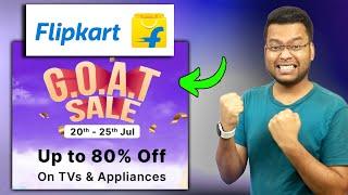 Flipkart GOAT Sale Best Deals | Flipkart Great of All Time Offer | Flipkart July 2024 - GOAT Sale