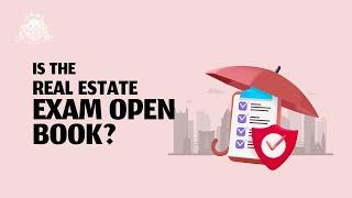 Is the real estate exam open book?