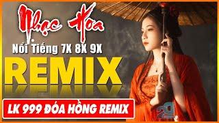 LK Từng Cho Nhau, 999 Đóa Hồng Remix - Tuyệt Đỉnh Nhạc Hoa Lời Việt REMIX - LK Nhạc Trẻ Xưa REMIX