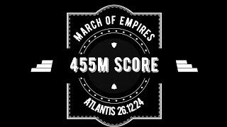 455M Score in Atlantis 26/12/2024 (March Of Empires)