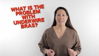 What is the Problem with Underwire Bras?