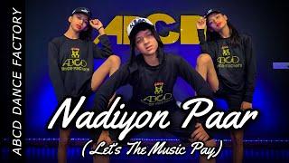 Nadiyon Paar (Let the Music Play) |  Dance | Roohi | Janhvi | Sachin-Jigar | ABCD Dance Factory