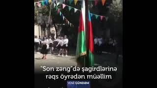 “Son zəng” günü bu video ilə məşhurlaşan müəllim