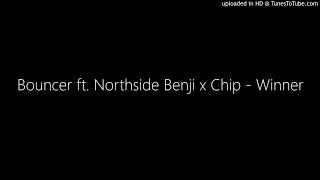 Bouncer ft. Northside Benji x Chip - Winner