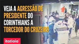 VÍDEO MOSTRA AGRESSÃO DE PRESIDENTE DO CORINTHIANS A TORCEDOR DO CRUZEIRO!