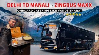 DELHI to MANALI in Zingbus Maxx Volvo Bus with Onboard Food Service | Manali Snowfall Updates 2025