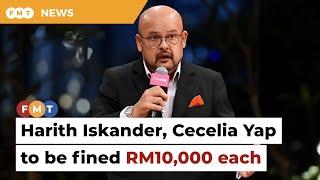 MCMC to fine Harith Iskander, Cecelia Yap RM10,000 each