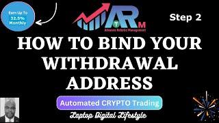 Advance Robotic Management (ARM) - How To Bind Your Withdrawal Address