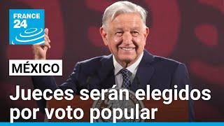 Reforma judicial en México: ¿golpe a la corrupción o a la división de poderes? • FRANCE 24