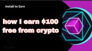 How I make $100 free from crypto