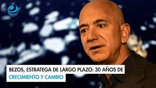 Bezos, estratega de largo plazo: 30 años de crecimiento y cambio