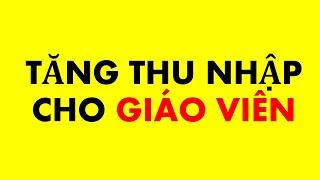 TĂNG THU NHẬP  CHO GIÁO VIÊN TỪ NGHỀ TAY TRÁI// $$$$- KIẾM TIỀN