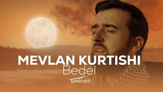 Mevlan Kurtishi — Bedel (2024)