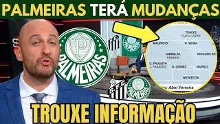 PALMEIRAS TERÁ MUDANÇAS CONTRA O SANTOS! ZUPAK TROUXE AS INFORMAÇÕES DO VERDÃO.