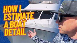 How I Estimate A Boat Detail | Boat Detailing Tips