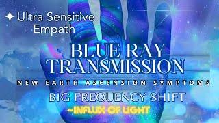 Spoken)Blue Ray Transmission: Empath Starseed/New Earth Shift Ascension Symptoms/Big Frequency Shift