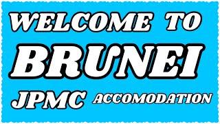 WELCOME TO BRUNEI / JPMC ACCOMODATION / GRAND CITY HOTEL