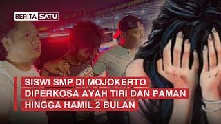 PILU! Siswi SMP di Mojokerto Diperkosa Ayah Tiri dan Paman Hingga Hamil 2 Bulan