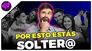 ‍️ ¿Estás SOLTER@? Esto te Interesa ‍️ [¿Por qué cada vez hay más SOLTEROS?]