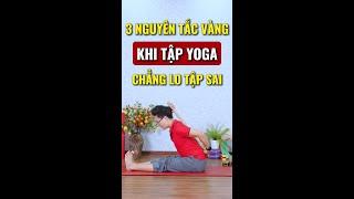 3 Nguyên Tắc VÀNG Khi Tập Yoga Chẳng Lo Tập Sai #shorts