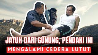 MCO ARIF - JATUH DARI GUNUNG, PENDAKI INI MENGALAMI CEDERA LUTUT SAKIT SEKALI