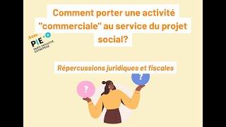 Comment porter une activité commerciale au service d'un projet social