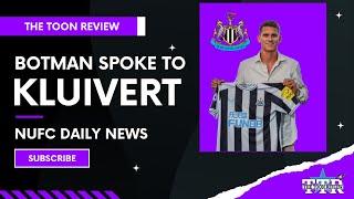 BOTMAN SPOKE TO KLUIVERT | NUFC DAILY NEWS