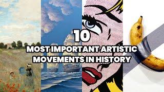 The 10 Most Important Artistic Movements in the History of Art