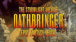 The Stormlight Archive: Oathbringer [Epic Fantasy Music] for Reading, Studying, and Sleeping