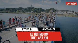 Last Km - Stage 9 | #LaVuelta22