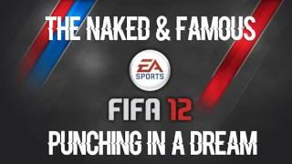 The Naked & Famous - Punching In A Dream (FIFA 12 Soundtrack)