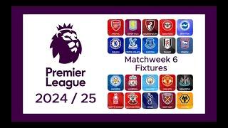 PREMIER LEAGUE FIXTURES 2024/25 TODAY - MATCHWEEK 6