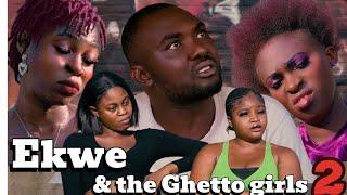 Ekwe and the Ghetto Girls 2 (New Movie) 2024 Nollywood Movie