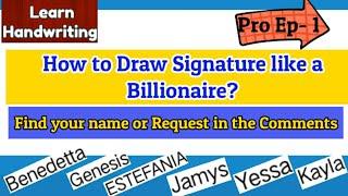 How to Draw Signature like a Billionaire|Autograph|Pro Ep-1