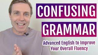 CONFUSING GRAMMAR | Advanced English Lesson