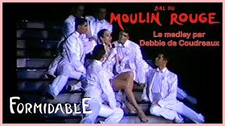 Extrait: le medley de la revue "Formidable" du Moulin Rouge de Paris chanté par Debbie de Coudreaux