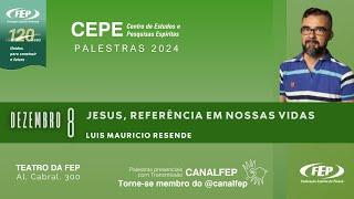 Jesus, referência em nossas vidas - Luis Mauricio Resende