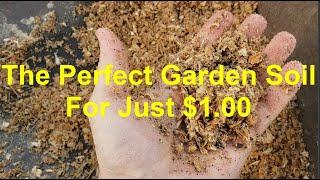 The Perfect Garden Soil For $1