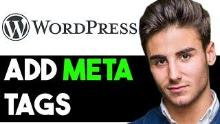 ADD META TAGS IN WORDPRESS WEBSITE WITHOUT PLUGIN 2024! (FULL GUIDE)