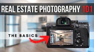 Real Estate Photography 101: The Basics You NEED To Know! || Sony a7 IV