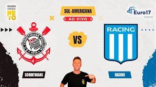 Corinthians x Racing (ARG) | AO VIVO | Copa Sul-Americana 2024 | Rádio Craque Neto