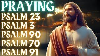 PRAYING PSALM 23, 3, 90, 70 AND 91 - PRAYERS FOR YOUR PROTECTION AGAINST ENVY, CURSES AND WITCHCRAFT