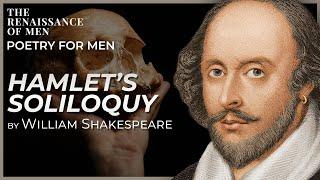 POETRY FOR MEN: Hamlet's Soliloquy