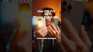 vivo V30 Pro VS iPhone 15 Pro Max - Portrait Mode Comparison 
