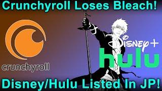 Bleach Leaves Crunchyroll for Hulu/Disney+..  Japan Lists Disney as Streaming Service!