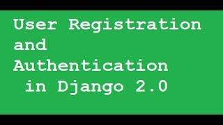 Django 2 0 Tutorial for Beginners -17- user authentication part ii