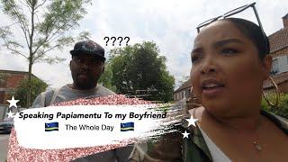 Speaking Papiamentu to my boyfriend | The whole day  | Jennyfer Ross️