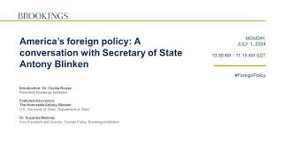 America’s foreign policy: A conversation with Secretary of State Antony Blinken